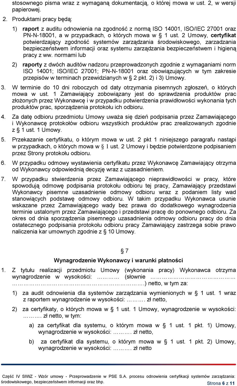 2 Umowy, certyfikat potwierdzający zgodność systemów zarządzania środowiskowego, zarzadzania bezpieczeństwem informacji oraz systemu zarządzania bezpieczeństwem i higieną pracy z ww.