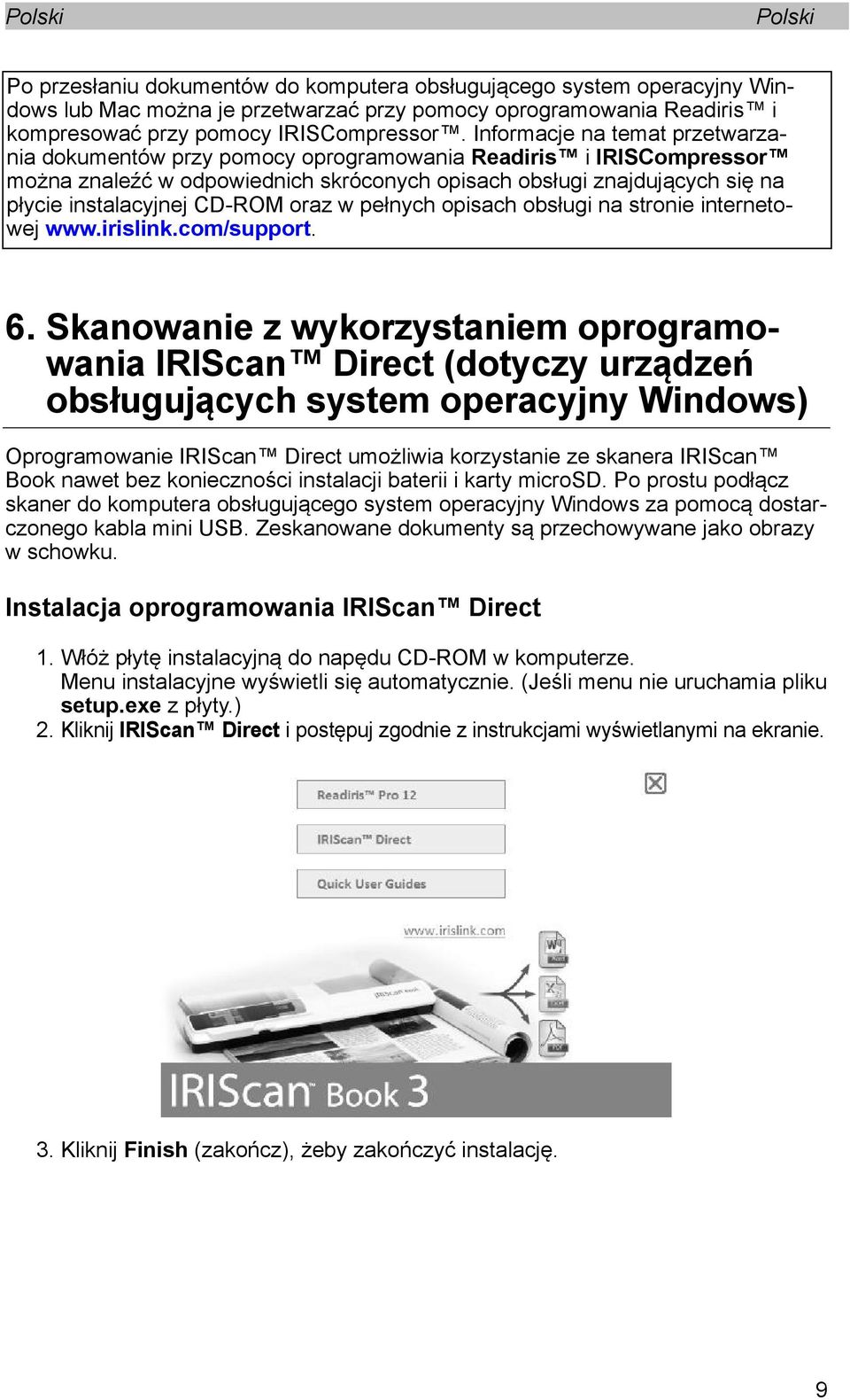 CD-ROM oraz w pełnych opisach obsługi na stronie internetowej www.irislink.com/support. 6.