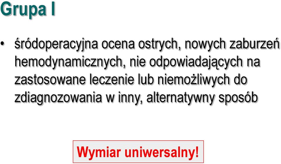 zastosowane leczenie lub niemożliwych do