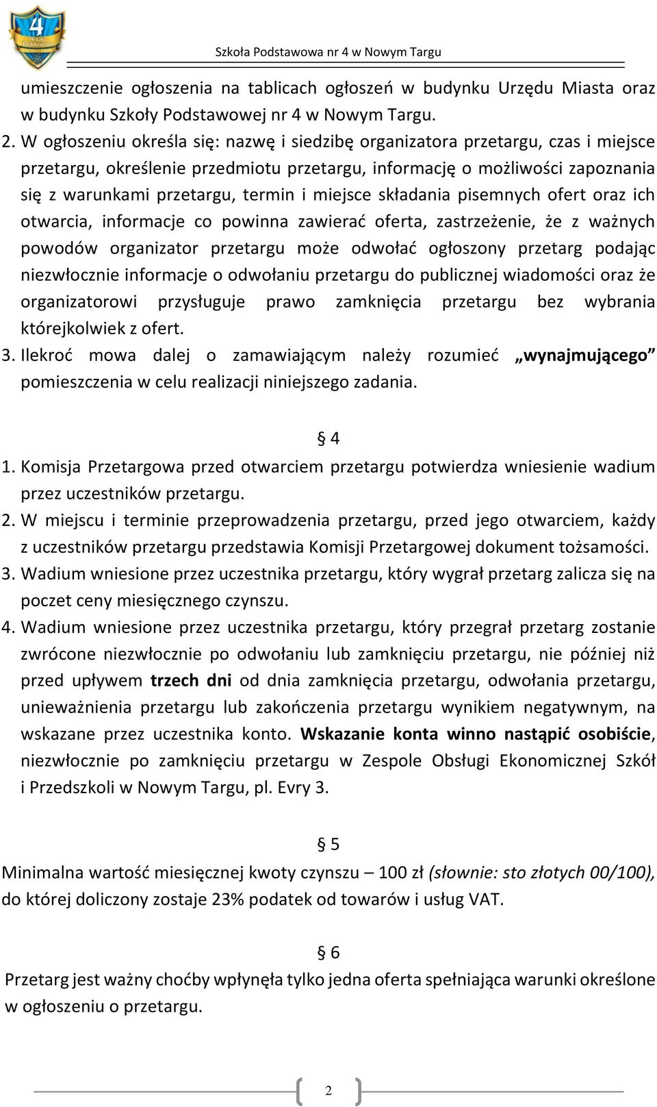 miejsce składania pisemnych ofert oraz ich otwarcia, informacje co powinna zawierać oferta, zastrzeżenie, że z ważnych powodów organizator przetargu może odwołać ogłoszony przetarg podając