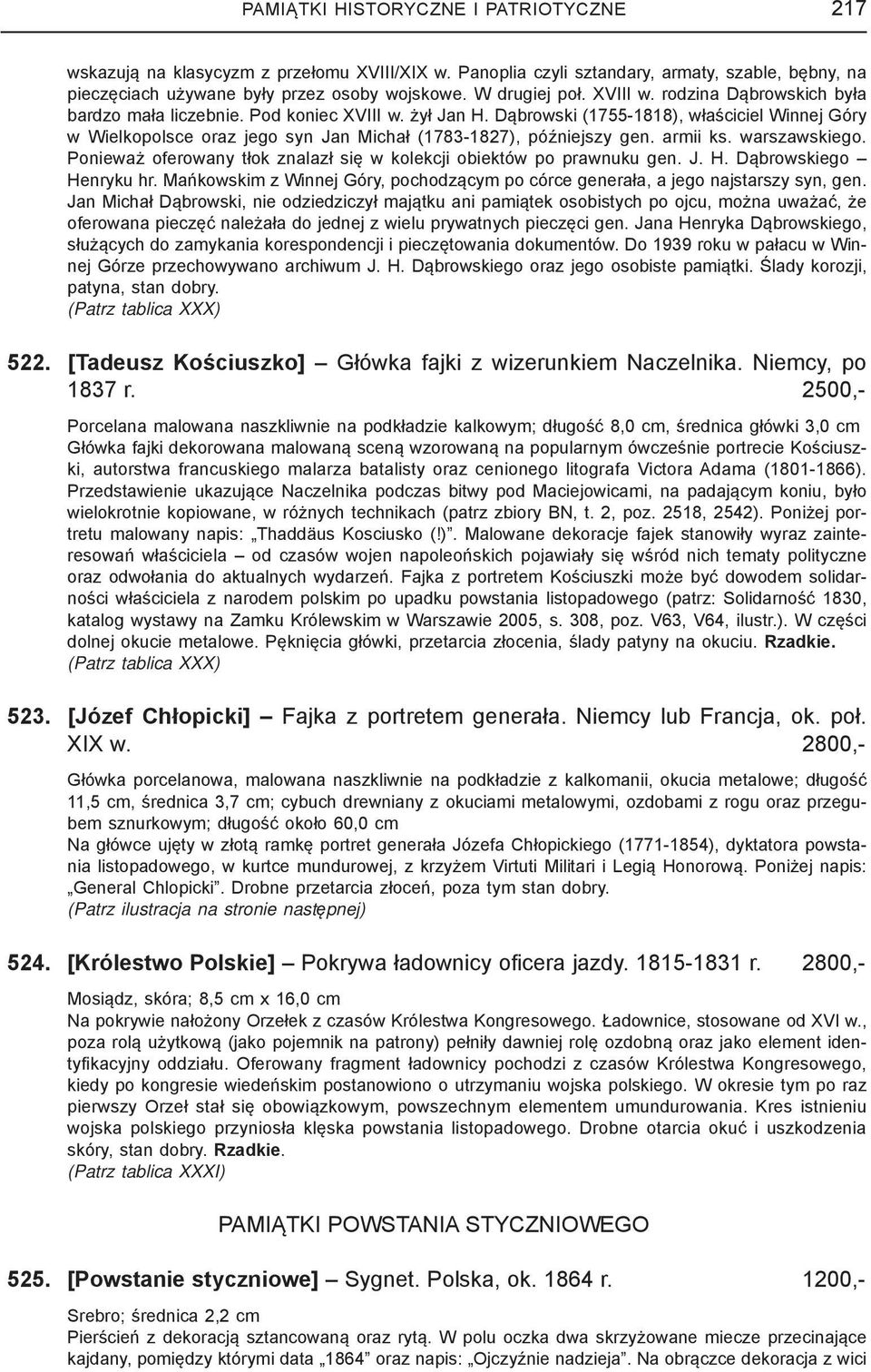 Dąbrowski (1755-1818), właściciel Winnej Góry w Wielkopolsce oraz jego syn Jan Michał (1783-1827), późniejszy gen. armii ks. warszawskiego.
