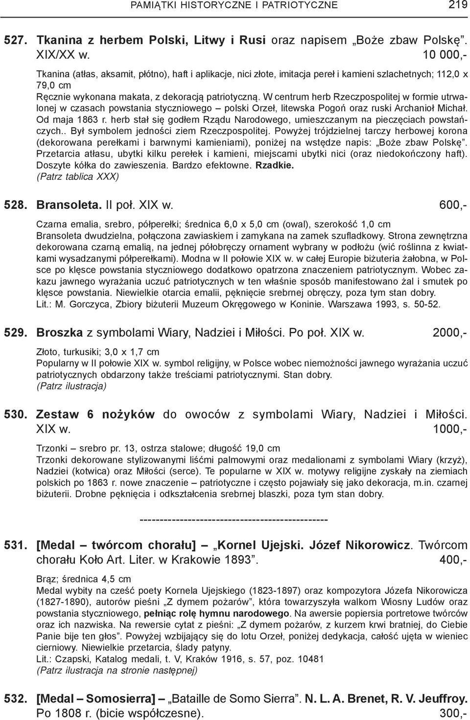 W centrum herb Rzeczpospolitej w formie utrwalonej w czasach powstania styczniowego polski Orzeł, litewska Pogoń oraz ruski Archanioł Michał. Od maja 1863 r.
