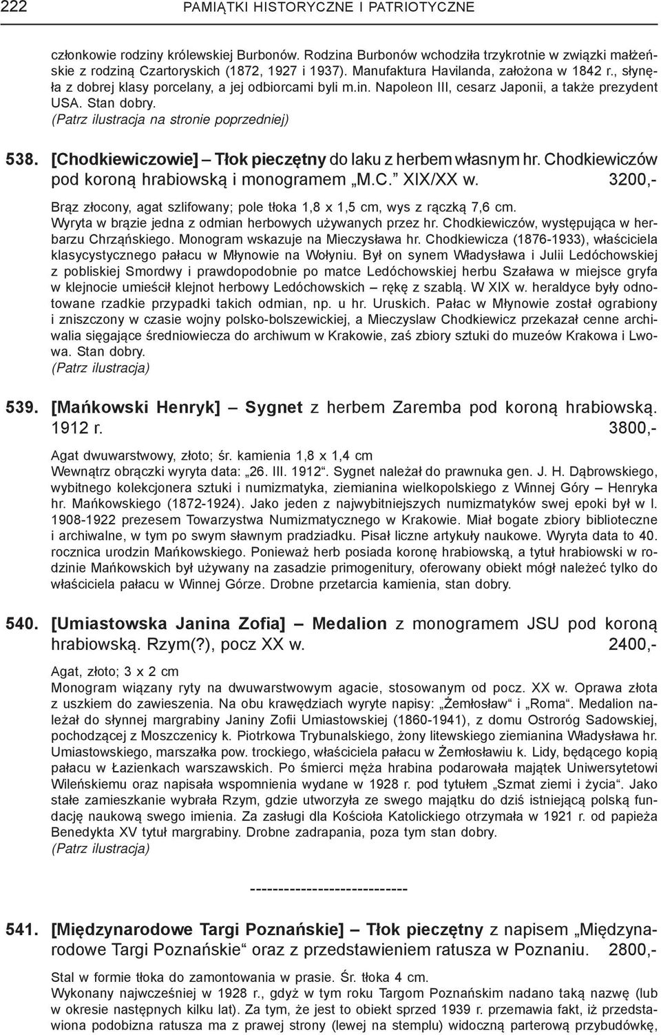 (Patrz ilustracja na stronie poprzedniej) 538. [Chodkiewiczowie] Tłok pieczętny do laku z herbem własnym hr. Chodkiewiczów pod koroną hrabiowską i monogramem M.C. XIX/XX w.