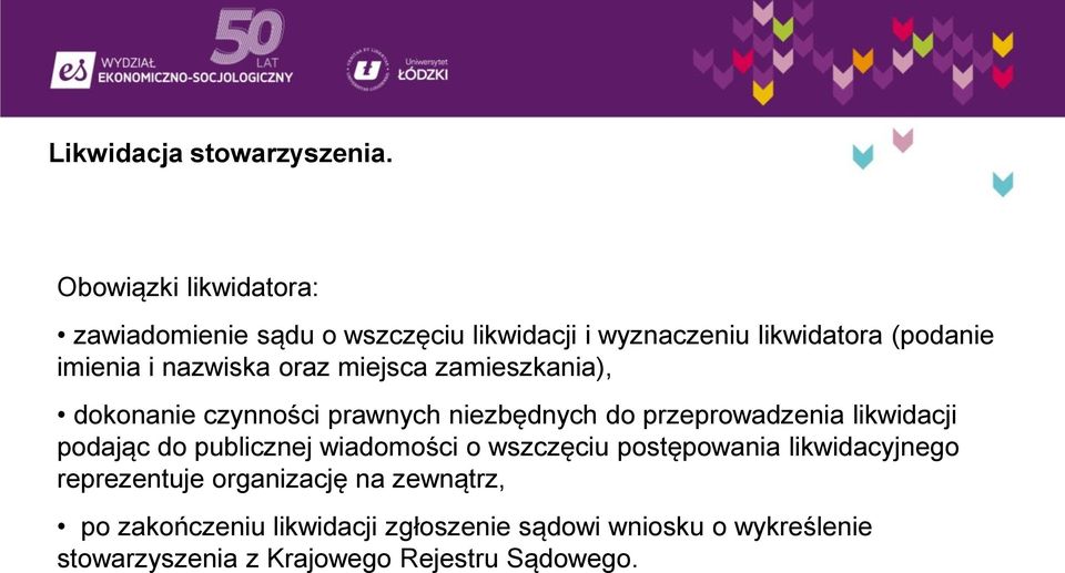 nazwiska oraz miejsca zamieszkania), dokonanie czynności prawnych niezbędnych do przeprowadzenia likwidacji podając