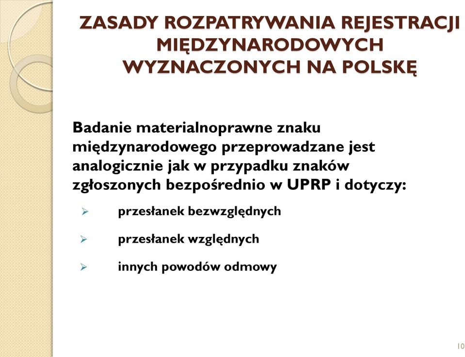 analogicznie jak w przypadku znaków zgłoszonych bezpośrednio w UPRP i