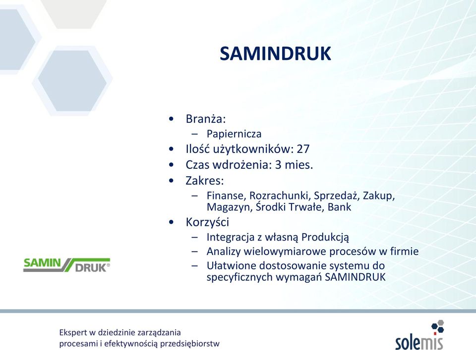 Trwałe, Bank Korzyści Integracja z własną Produkcją Analizy wielowymiarowe