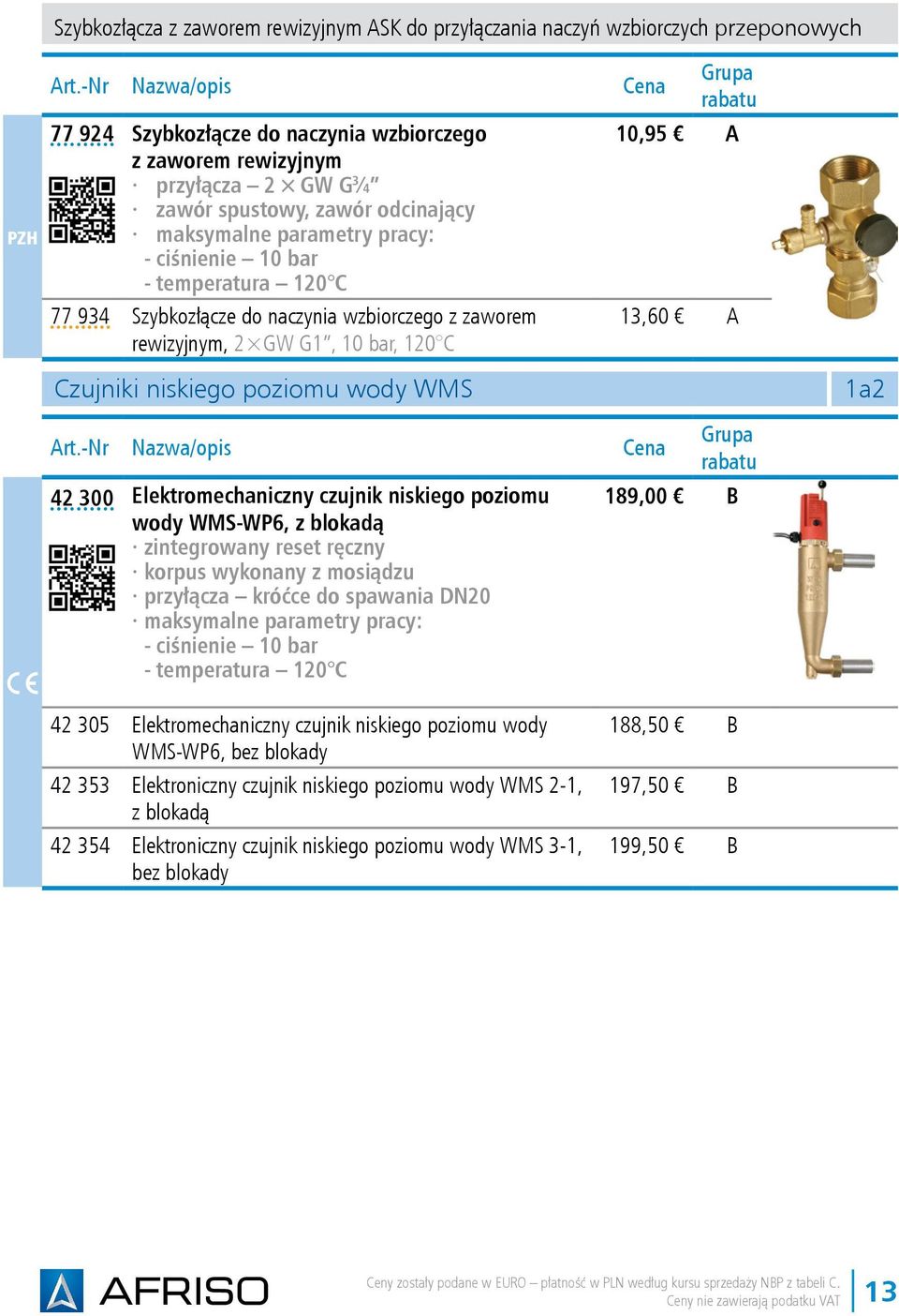 niskiego poziomu wody WMS 1a2 C 42 300 Elektromechaniczny czujnik niskiego poziomu wody WMS-WP6, z blokadą zintegrowany reset ręczny korpus wykonany z mosiądzu przyłącza króćce do spawania DN20