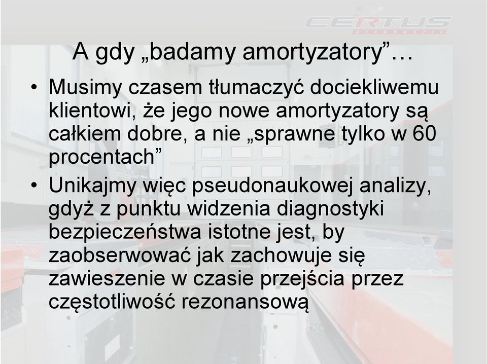 pseudonaukowej analizy, gdyż z punktu widzenia diagnostyki bezpieczeństwa istotne jest,