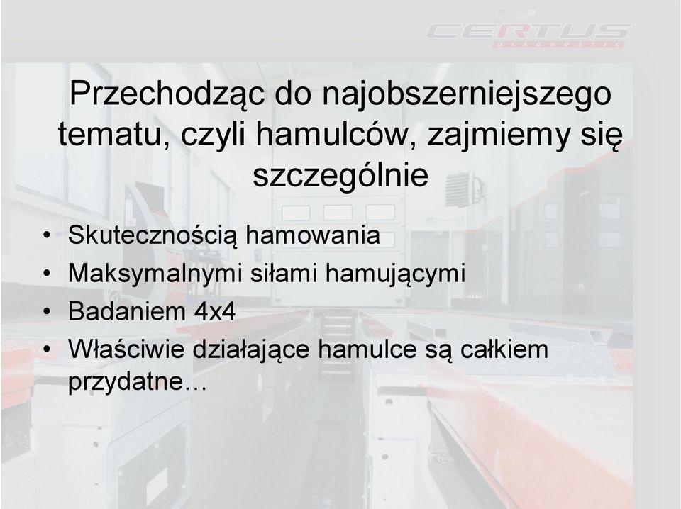 hamowania Maksymalnymi siłami hamującymi Badaniem