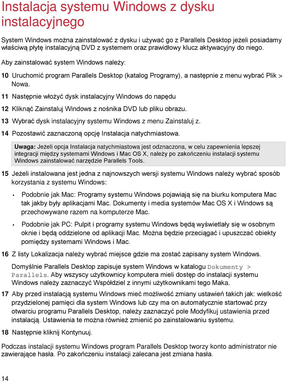 11 Następnie włożyć dysk instalacyjny Windows do napędu 12 Kliknąć Zainstaluj Windows z nośnika DVD lub pliku obrazu. 13 Wybrać dysk instalacyjny systemu Windows z menu Zainstaluj z.