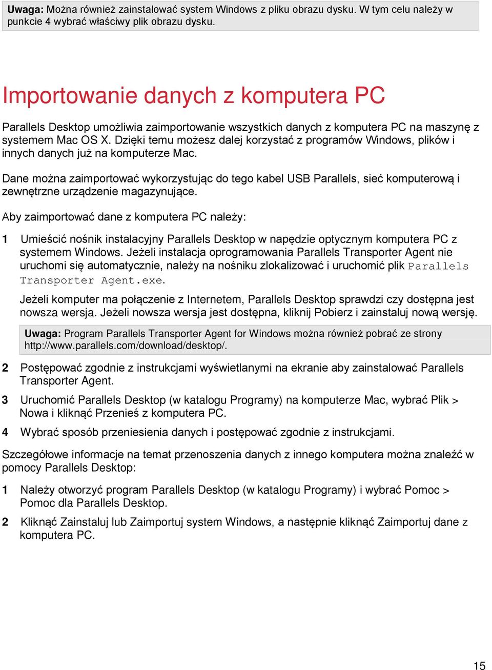 Dzięki temu możesz dalej korzystać z programów Windows, plików i innych danych już na komputerze Mac.
