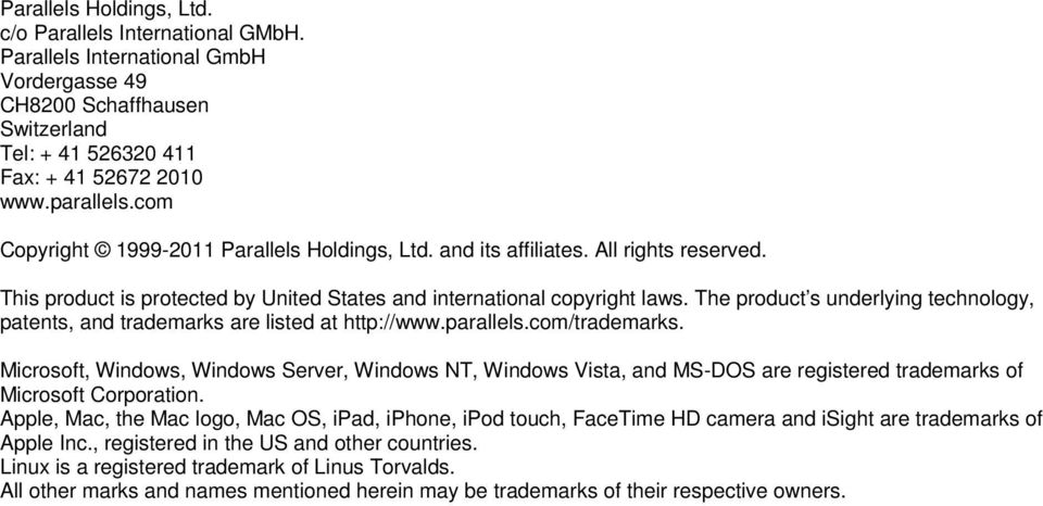 The product s underlying technology, patents, and trademarks are listed at http://www.parallels.com/trademarks.