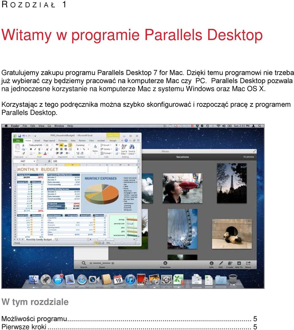 Parallels Desktop pozwala na jednoczesne korzystanie na komputerze Mac z systemu Windows oraz Mac OS X.