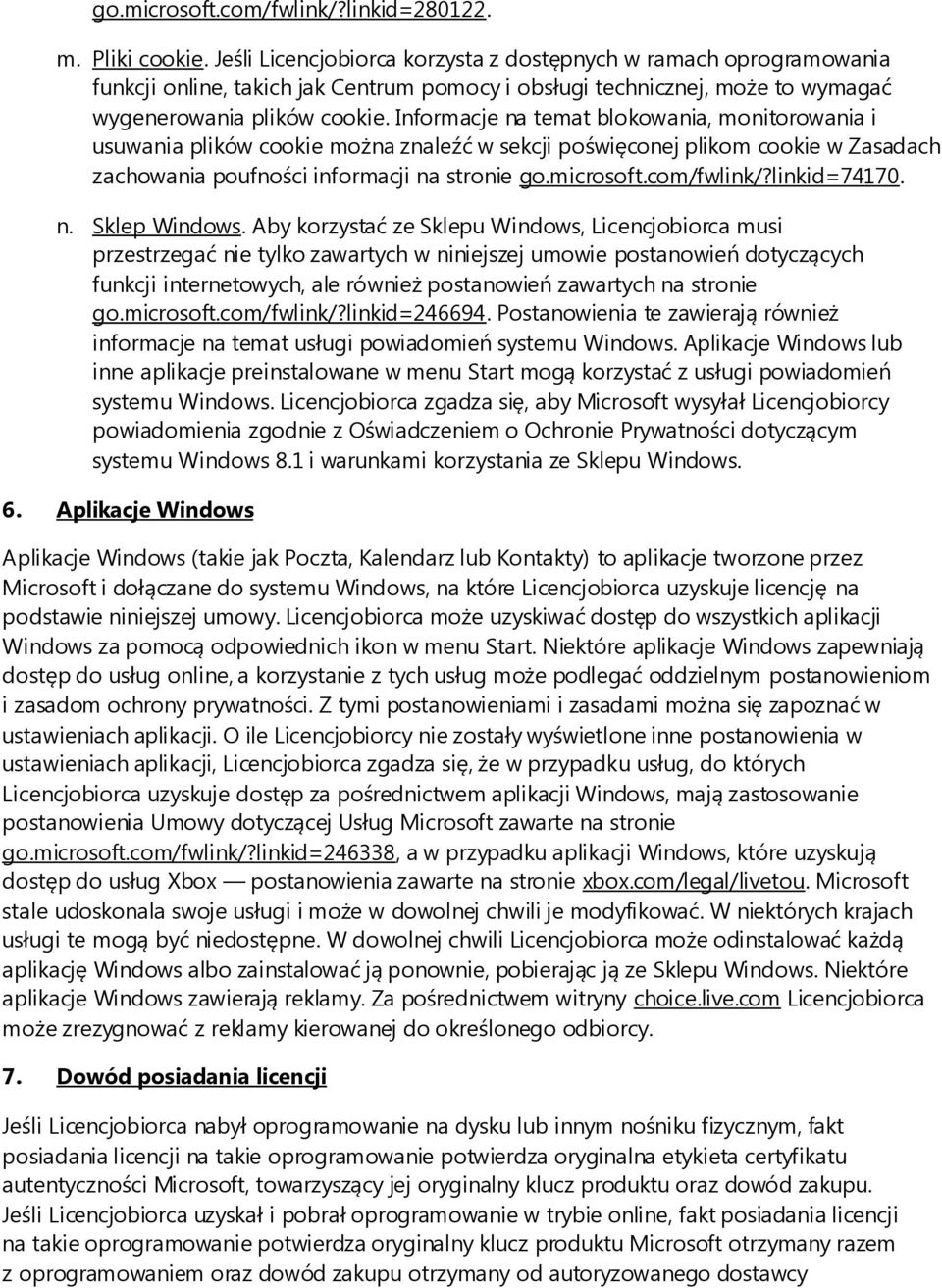 Informacje na temat blokowania, monitorowania i usuwania plików cookie można znaleźć w sekcji poświęconej plikom cookie w Zasadach zachowania poufności informacji na stronie go.microsoft.com/fwlink/?