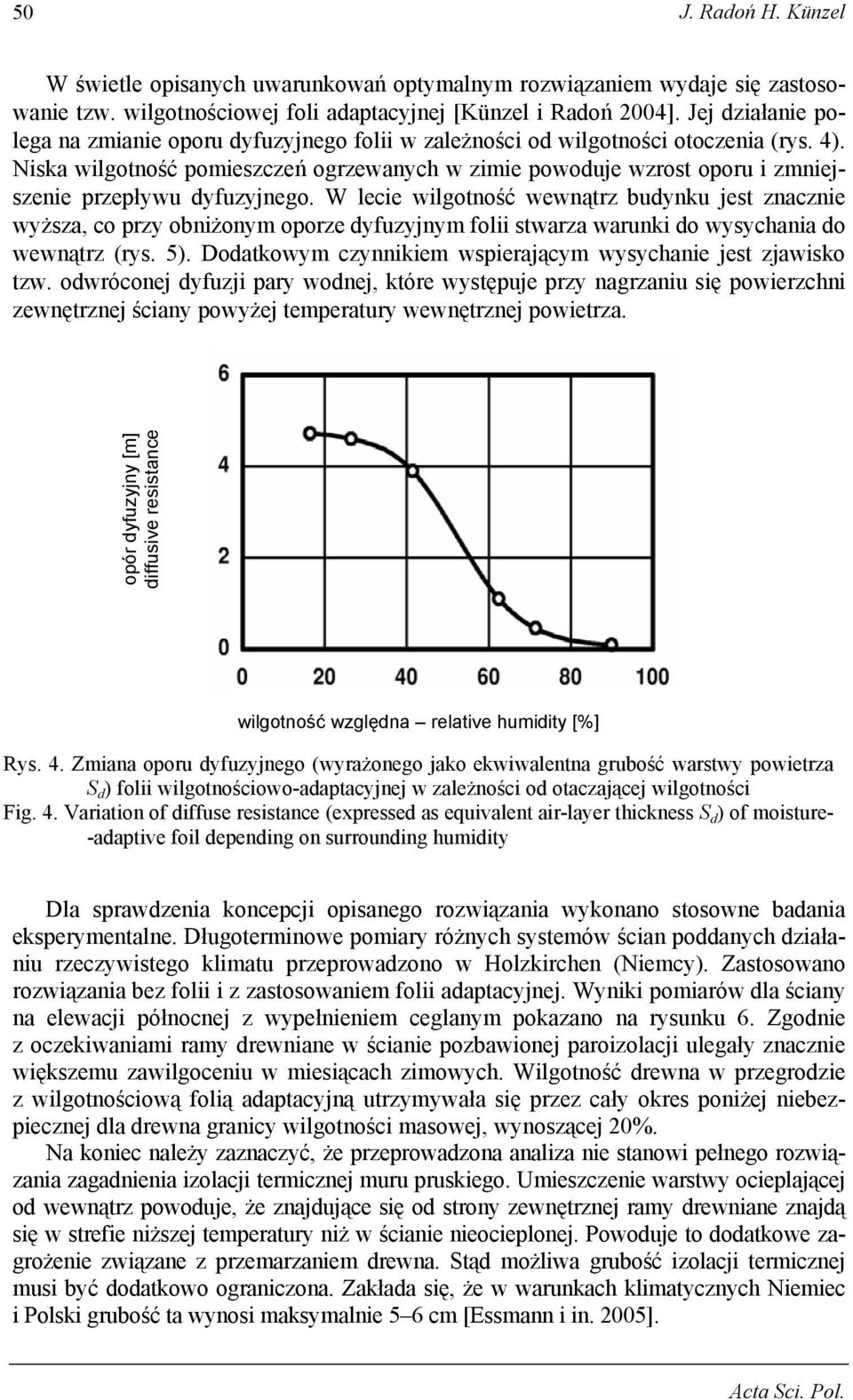 Niska wilgotność pomieszczeń ogrzewanych w zimie powoduje wzrost oporu i zmniejszenie przepływu dyfuzyjnego.