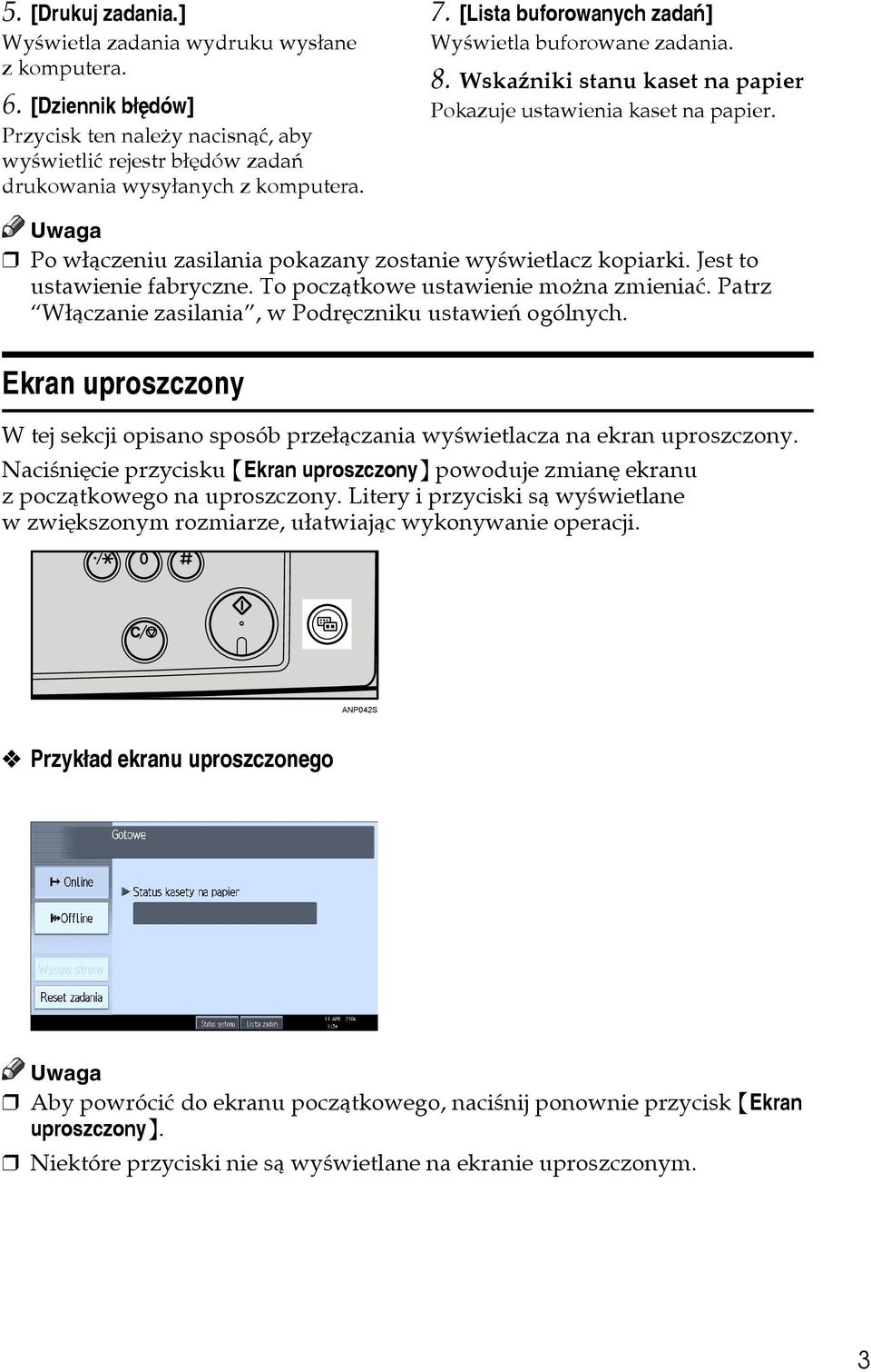 Jest to ustawienie fabryczne. To poczàtkowe ustawienie moåna zmieniaæ. Patrz Wâàczanie zasilania, w Podrêczniku ustawieñ ogólnych.