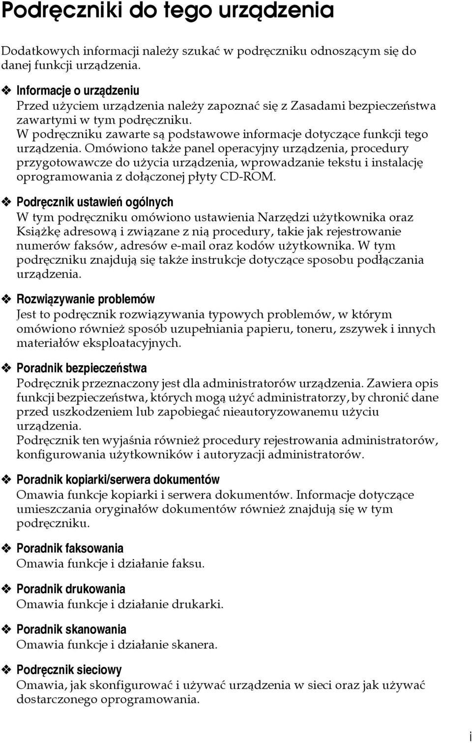 W podrêczniku zawarte sà podstawowe informacje dotyczàce funkcji tego urzàdzenia.