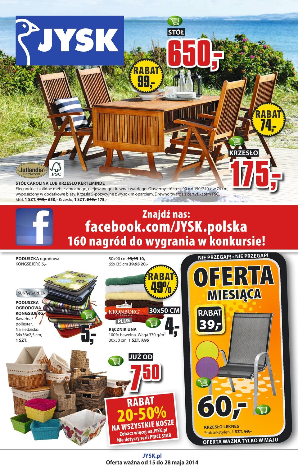 polska 60 nagród do wygrania w konkursie! PODUSZKA ogrodowa KONGSBJERG 5,- NIE PRZEGAP! NIE PRZEGAP! x90 cm 9,95 0,65x5 cm 9,95 0,- PODUSZKA OGROWA KONGSBJERG Bawełna/ poliester. Na siedzisko.