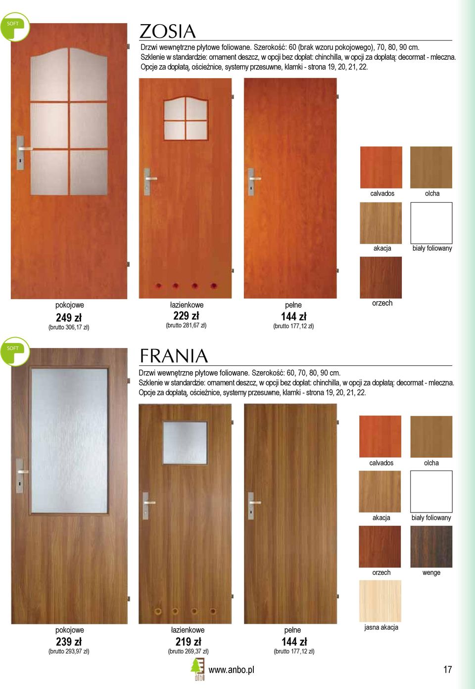 calvados olcha akacja biały foliowany 249 zł (brutto 306,17 zł) 229 zł (brutto 281,67 zł) 144 zł (brutto 177,12 zł) SOFT FRANIA  calvados olcha