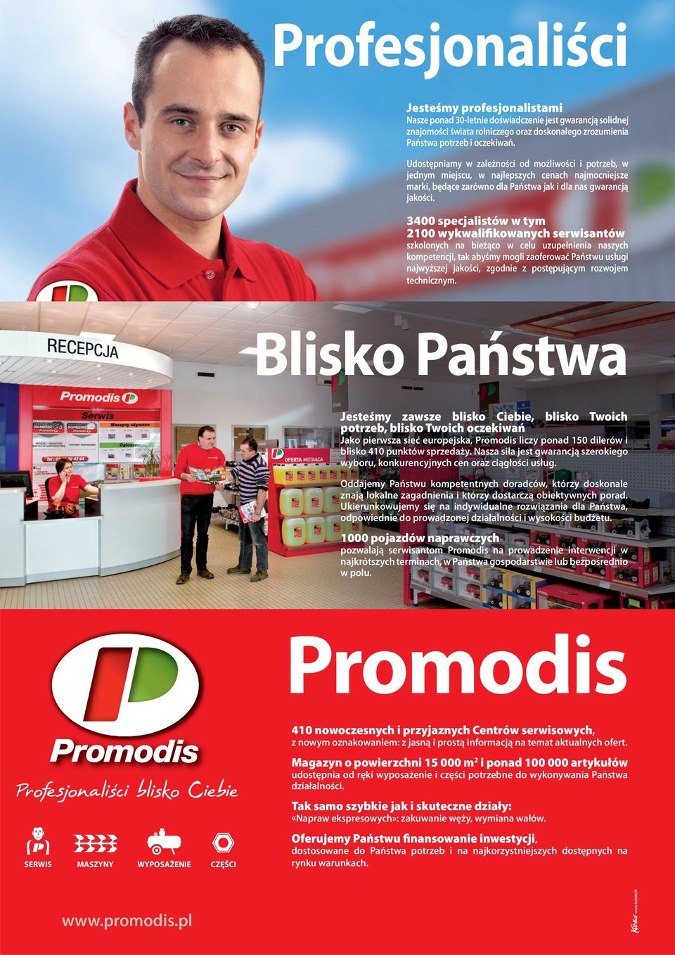 3400 specjalistów w tym szkolonych na bieżąco w celu uzupełnienia naszych kompetencji, tak abyśmy mogli zaoferować Państwu usługi najwyższej jakości, zgodnie z postępującym rozwojem technicznym.