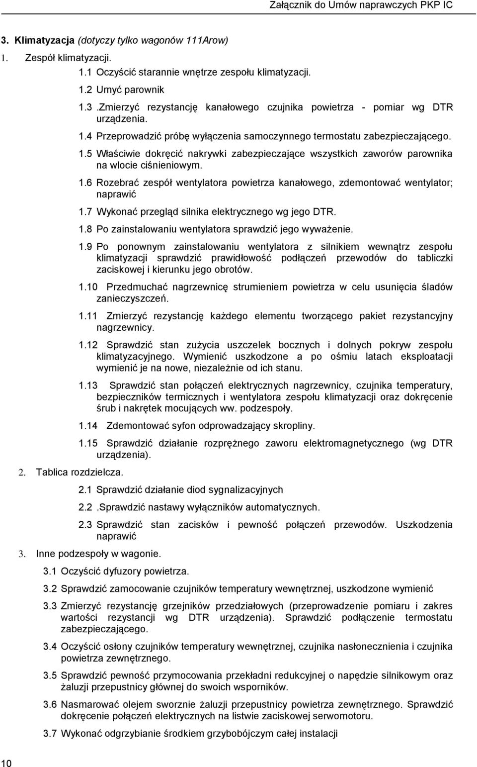 7 Wykonać przegląd silnika elektrycznego wg jego DTR. 1.