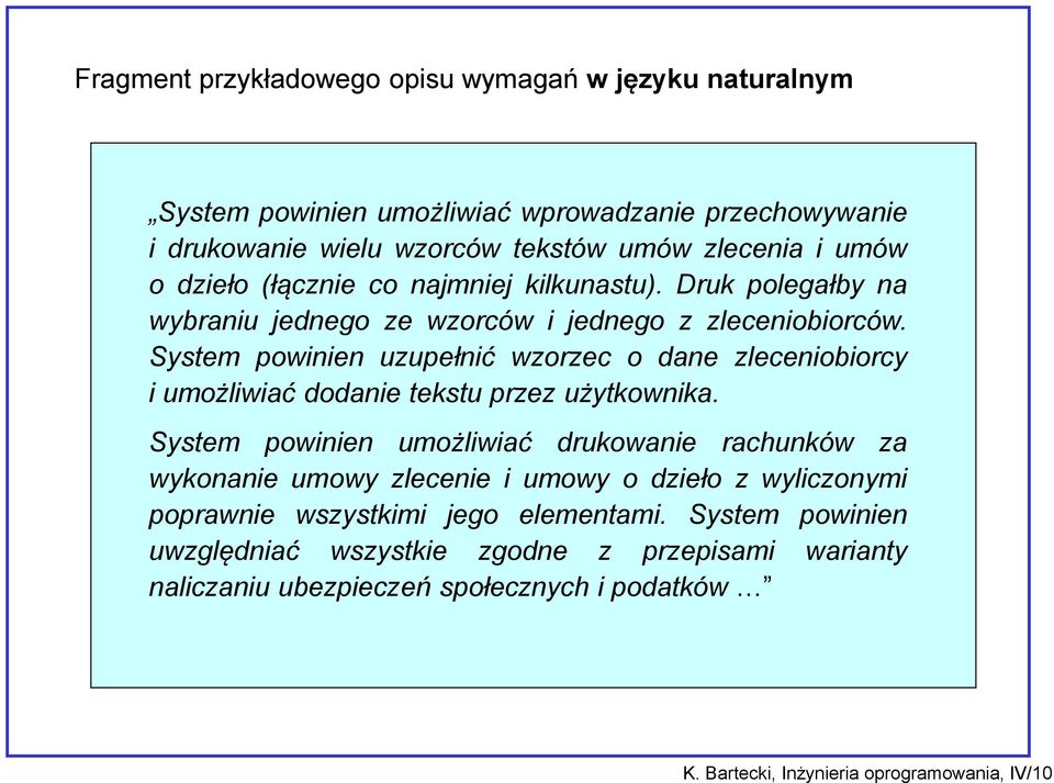 System powinien uzupełnić wzorzec o dane zleceniobiorcy i umożliwiać dodanie tekstu przez użytkownika.