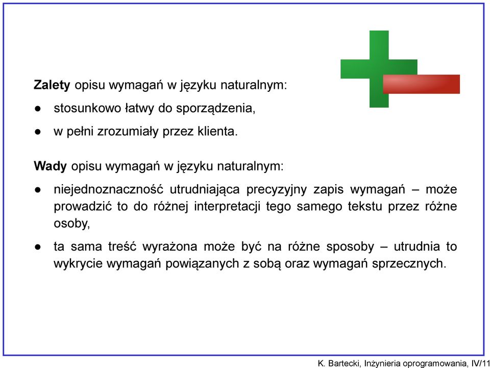 do różnej interpretacji tego samego tekstu przez różne osoby, ta sama treść wyrażona może być na różne sposoby