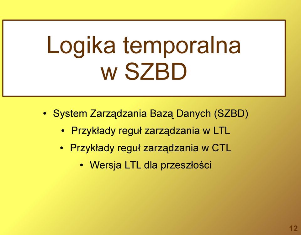 Przykłady reguł zarządzania w LTL