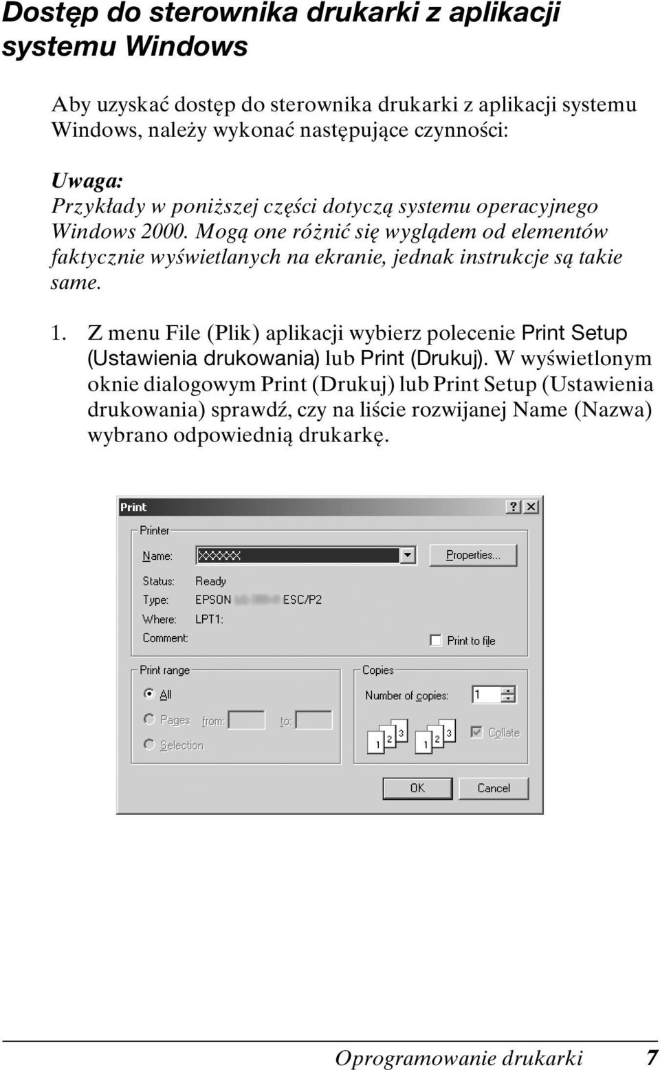 Mogą one różnić się wyglądem od elementów faktycznie wyświetlanych na ekranie, jednak instrukcje są takie same. 1.