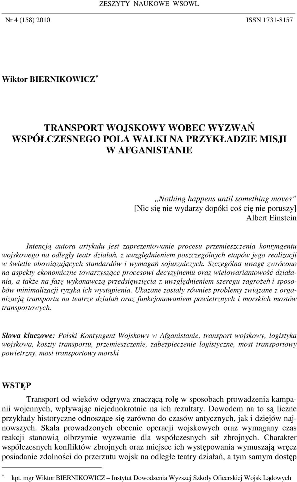 uwzględnieniem poszczególnych etapów jego realizacji w świetle obowiązujących standardów i wymagań sojuszniczych.