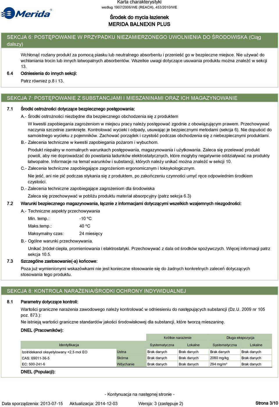 SEKCJA 7: POSTĘPOWANIE Z SUBSTANCJAMI I MIESZANINAMI ORAZ ICH MAGAZYNOWANIE 7.1 7.2 7.