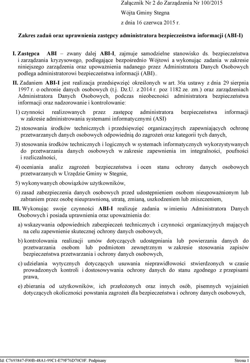 bezpieczeństwa i zarządzania kryzysowego, podlegające bezpośrednio Wójtowi a wykonując zadania w zakresie niniejszego zarządzenia oraz upoważnienia nadanego przez Administratora Danych Osobowych