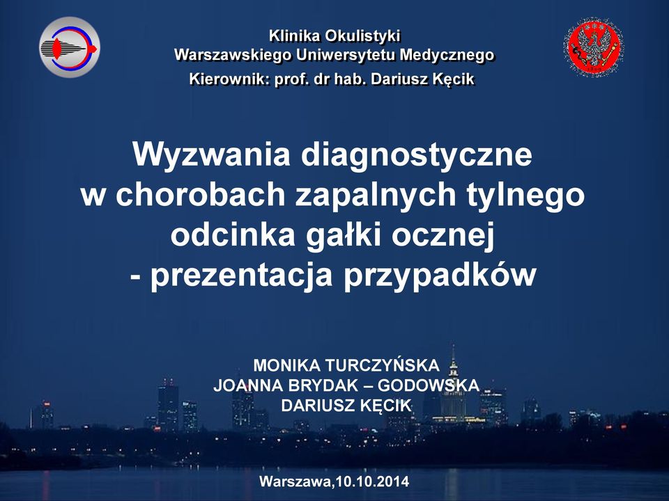 Dariusz Kęcik Wyzwania diagnostyczne w chorobach zapalnych tylnego