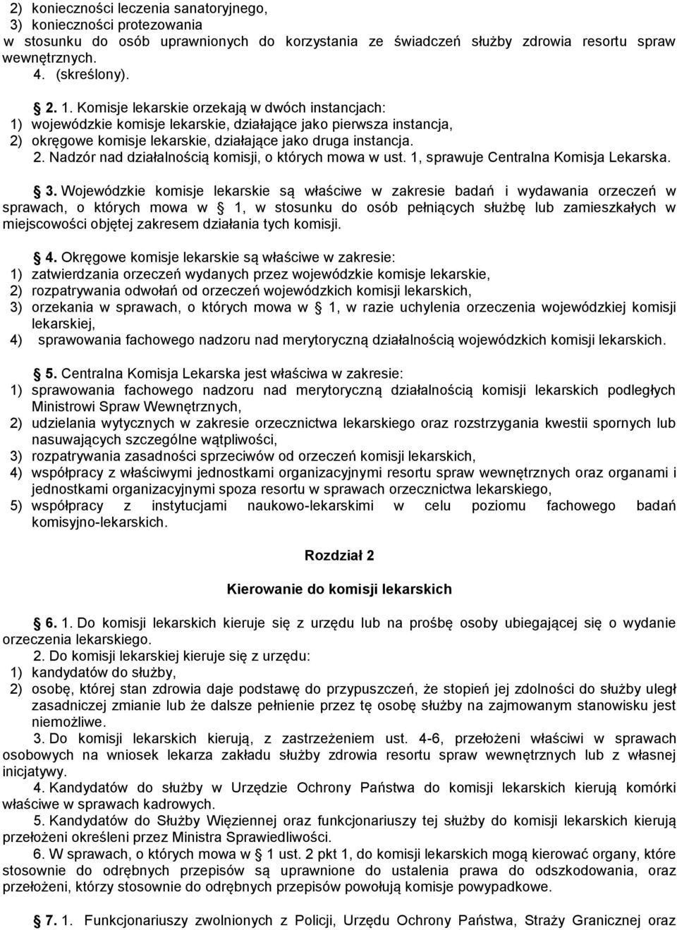 1, sprawuje entralna Komisja Lekarska. 3.