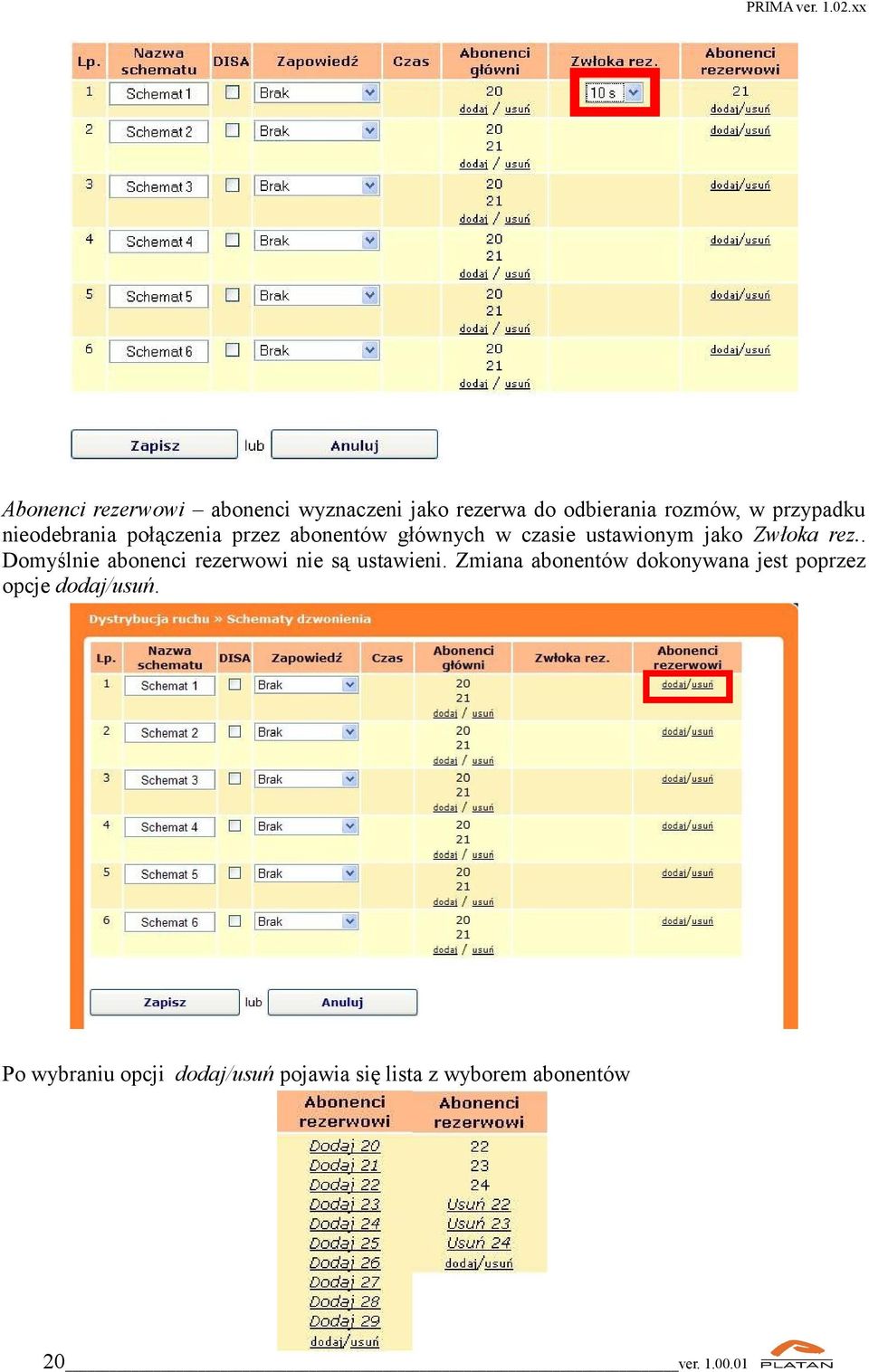 . Domyślnie abonenci rezerwowi nie są ustawieni.