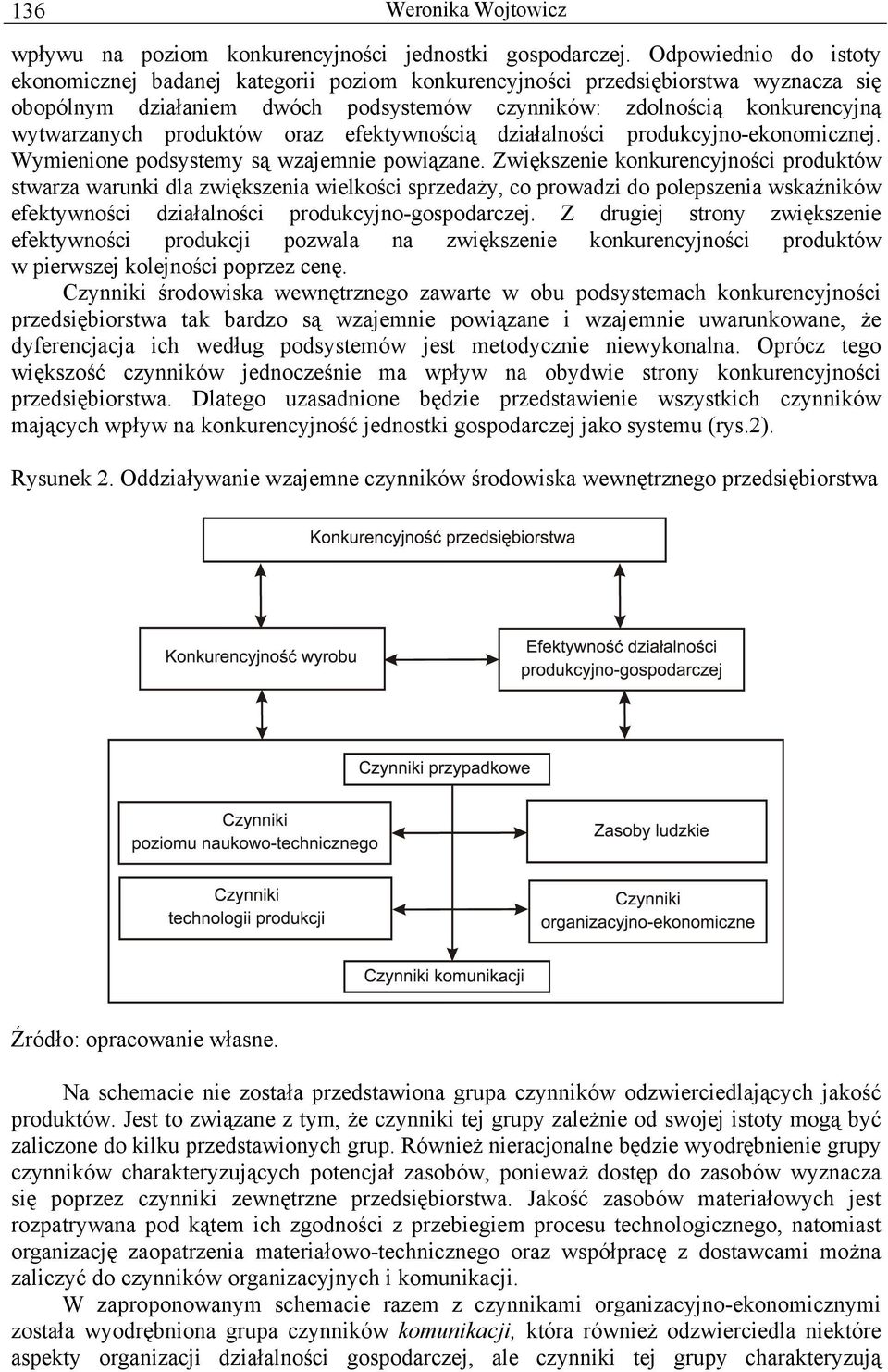 produktów oraz efektywnością działalności produkcyjno-ekonomicznej. Wymienione podsystemy są wzajemnie powiązane.