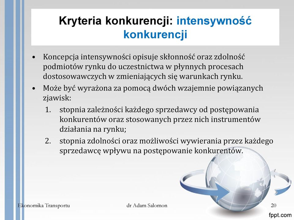 Może być wyrażona za pomocą dwóch wzajemnie powiązanych zjawisk: 1.