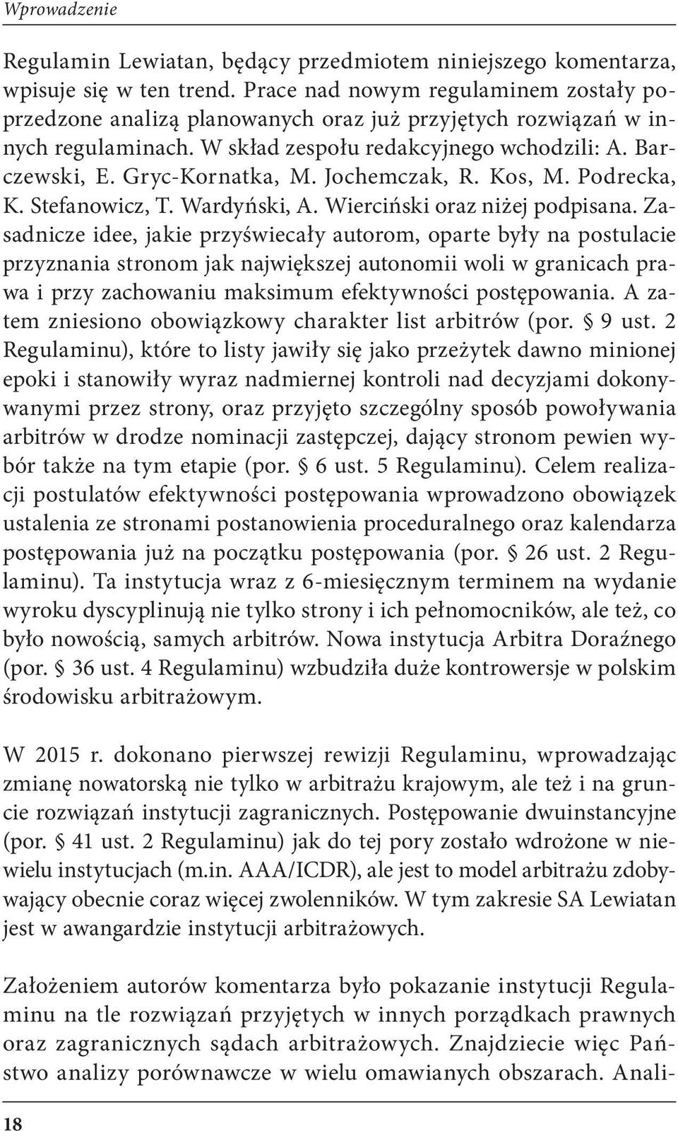 Jochemczak, R. Kos, M. Podrecka, K. Stefanowicz, T. Wardyński, A. Wierciński oraz niżej podpisana.