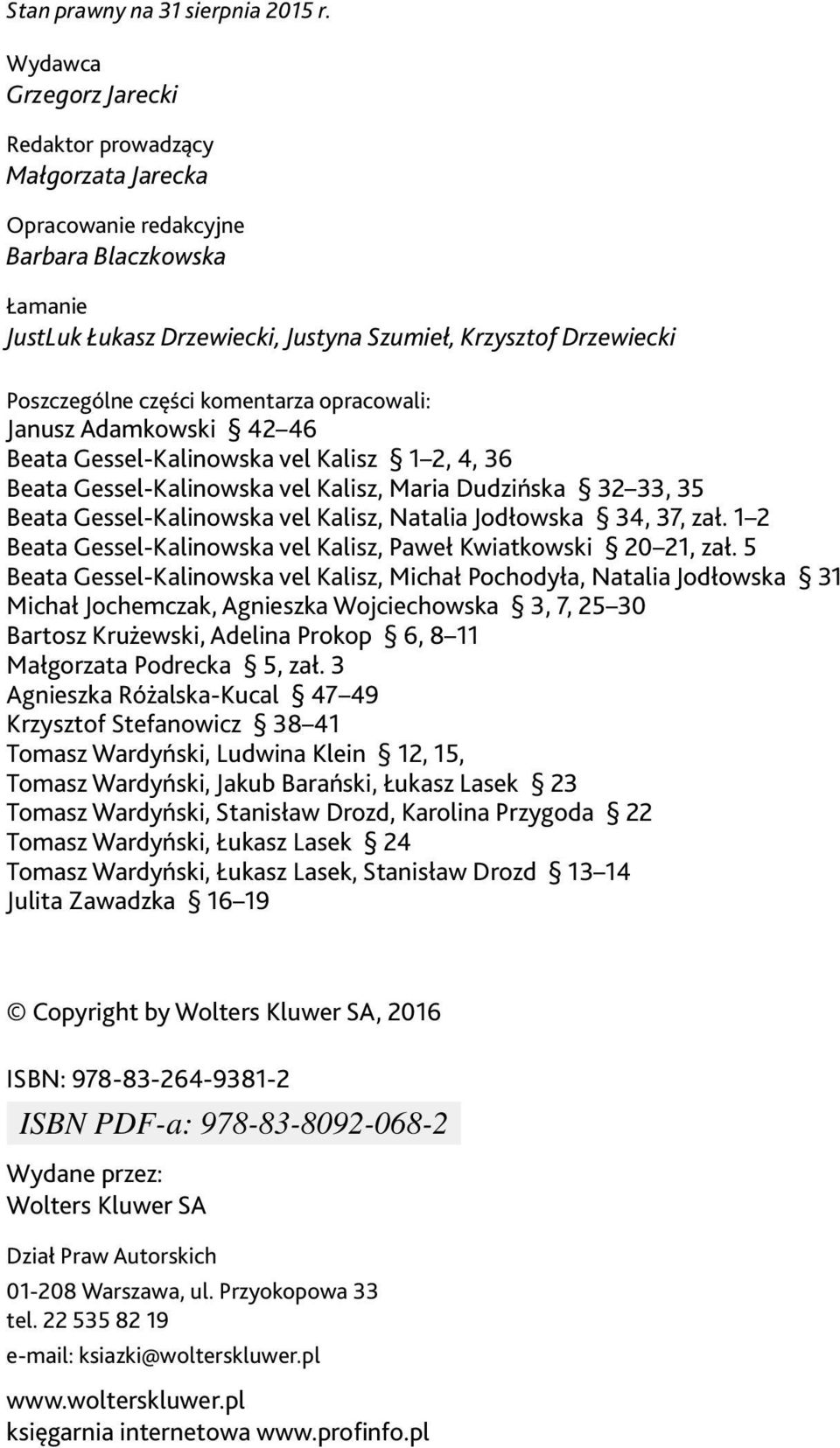 komentarza opracowali: Janusz Adamkowski 42 46 Beata Gessel-Kalinowska vel Kalisz 1 2, 4, 36 Beata Gessel-Kalinowska vel Kalisz, Maria Dudzińska 32 33, 35 Beata Gessel-Kalinowska vel Kalisz, Natalia