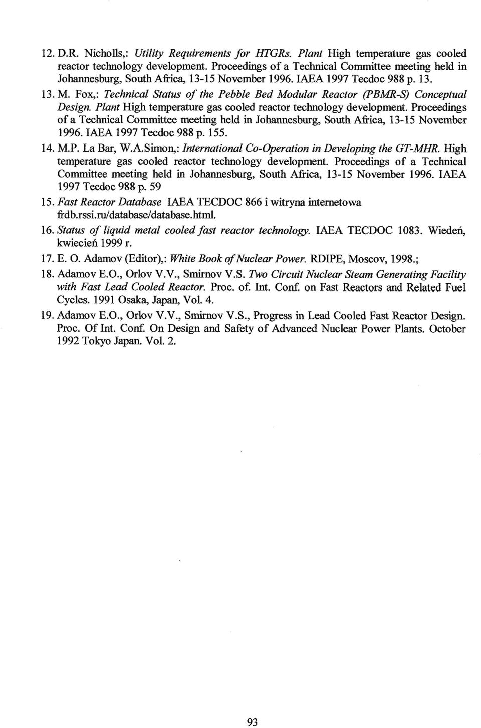 Fox,: Technical Status of the Pebble Bed Modular Reactor (PBMR-S) Conceptual Design. Plant High temperature gas cooled reactor technology development.