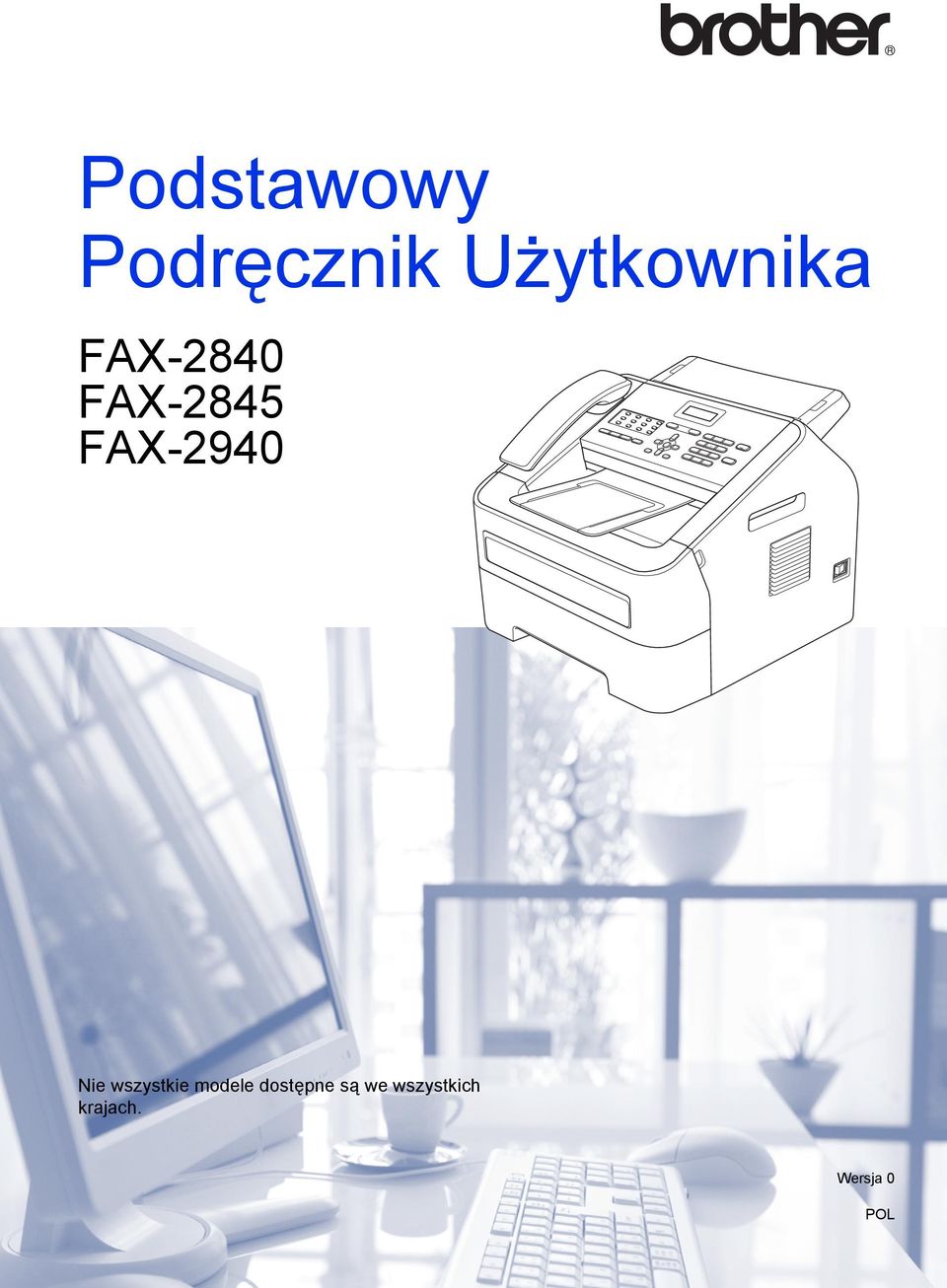 FAX-2940 Nie wszystkie modele