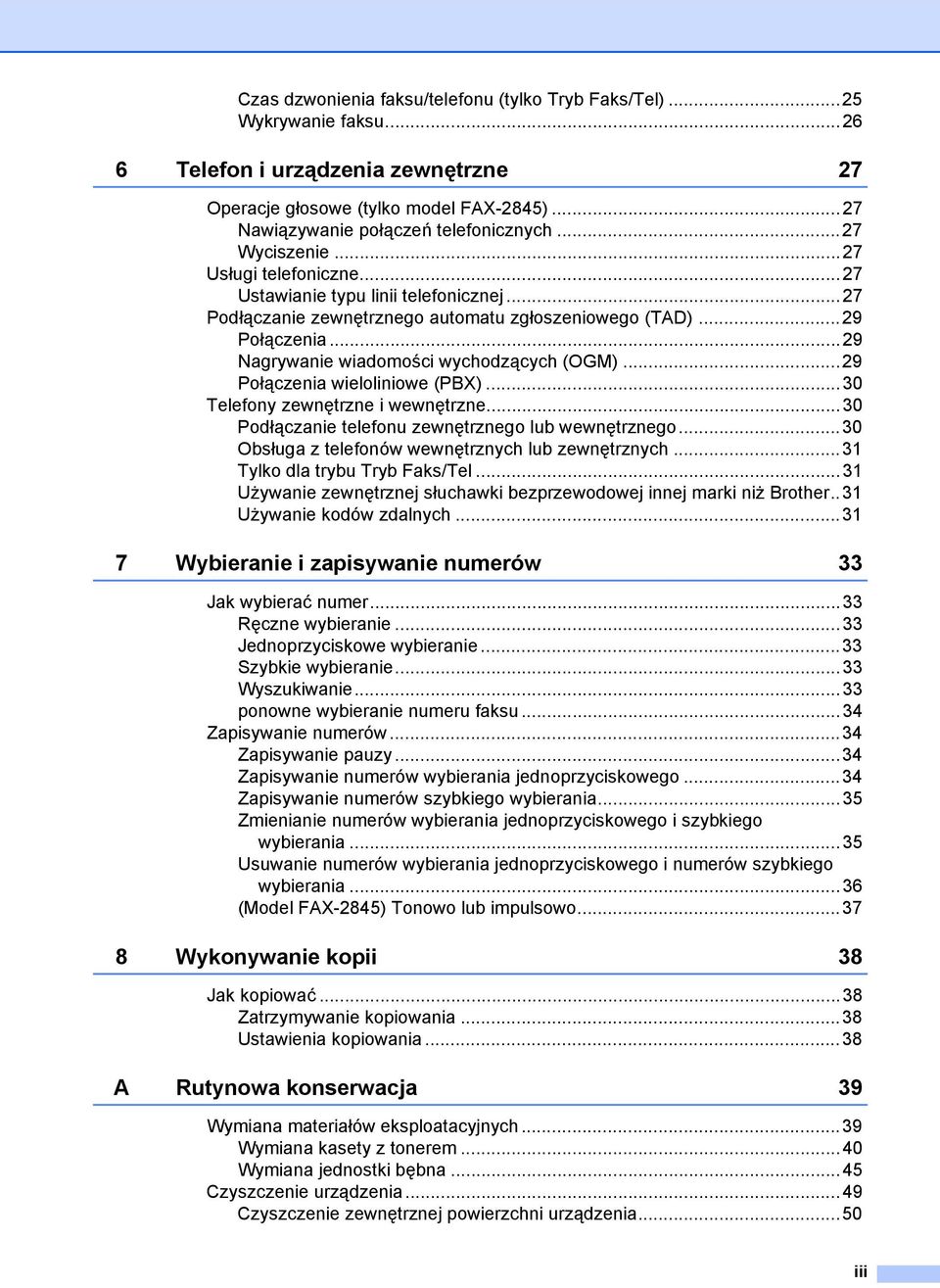 ..29 Nagrywanie wiadomości wychodzących (OGM)...29 Połączenia wieloliniowe (PBX)...30 Telefony zewnętrzne i wewnętrzne...30 Podłączanie telefonu zewnętrznego lub wewnętrznego.