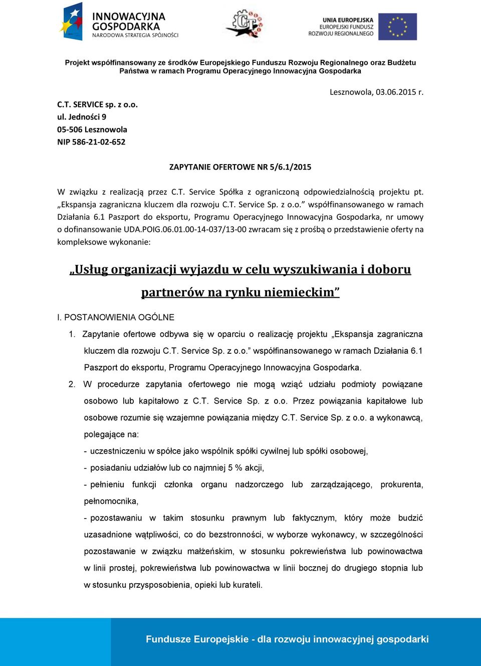 1 Paszport do eksportu, Programu Operacyjnego Innowacyjna Gospodarka, nr umowy o dofinansowanie UDA.POIG.06.01.
