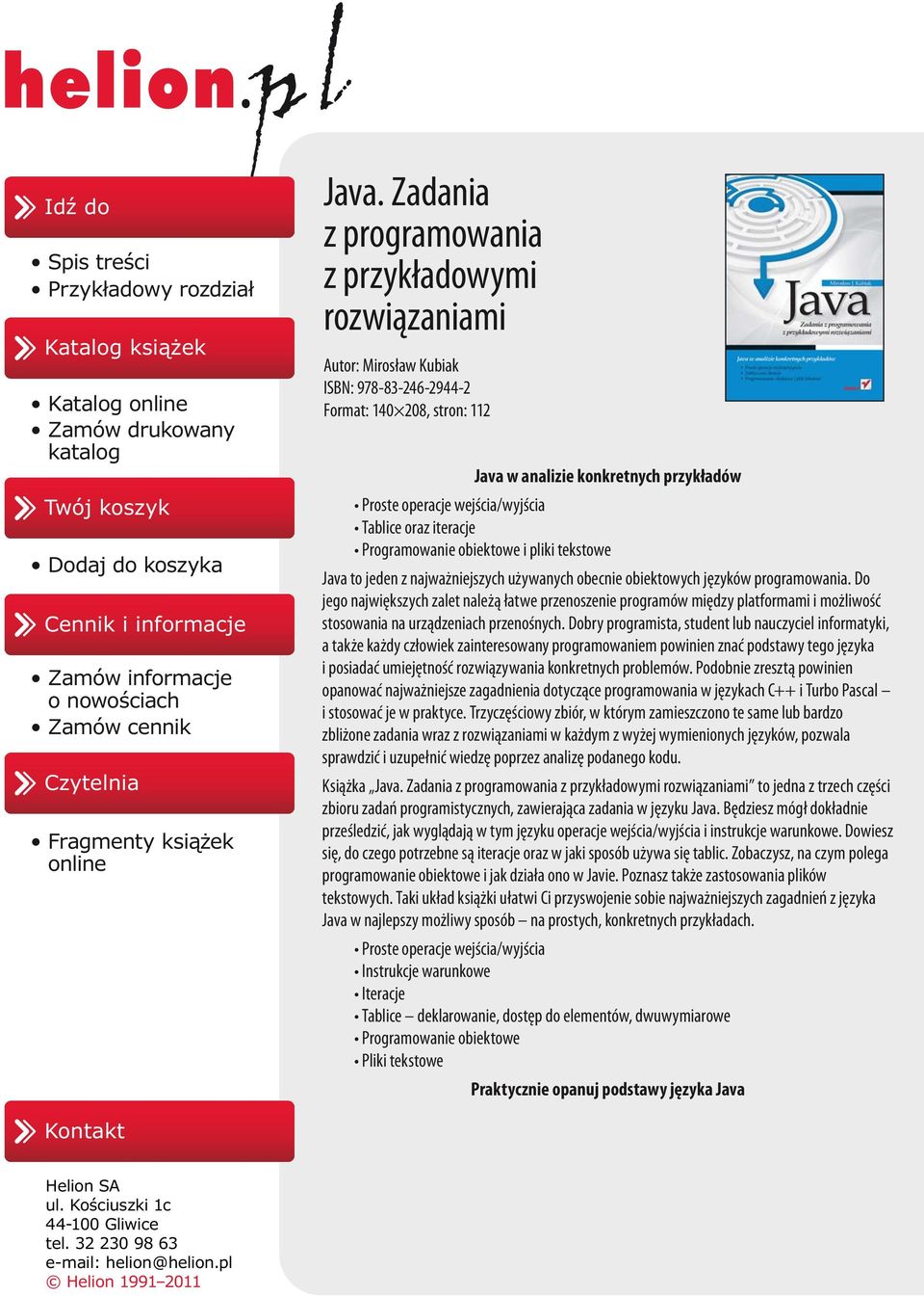 Zadania z programowania z przykładowymi rozwiązaniami Autor: Mirosław Kubiak ISBN: 978-83-246-2944-2 Format: 140 208, stron: 112 Java w analizie konkretnych przykładów Proste operacje wejścia/wyjścia