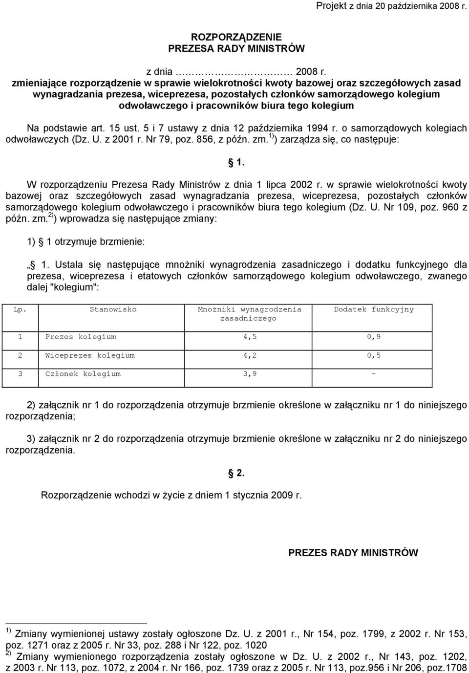 biura tego kolegium Na podstawie art. 15 ust. 5 i 7 ustawy z dnia 12 października 1994 r. o samorządowych kolegiach odwoławczych (Dz. U. z 2001 r. Nr 79, poz. 856, z późn. zm.