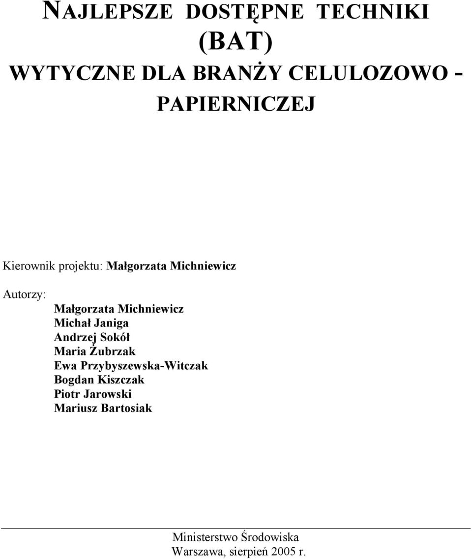 Michał Janiga Andrzej Sokół Maria Żubrzak Ewa Przybyszewska-Witczak Bogdan