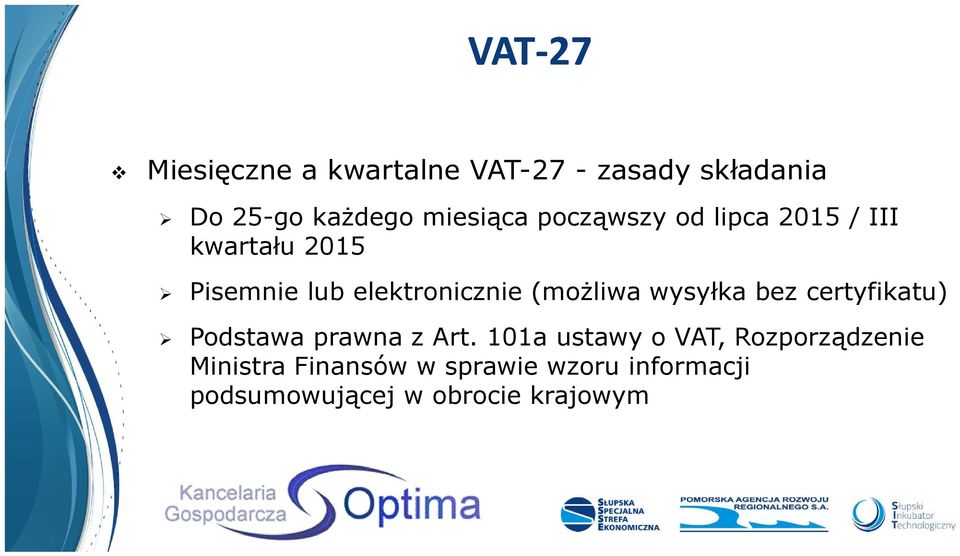 (możliwa wysyłka bez certyfikatu) Podstawa prawna z Art.