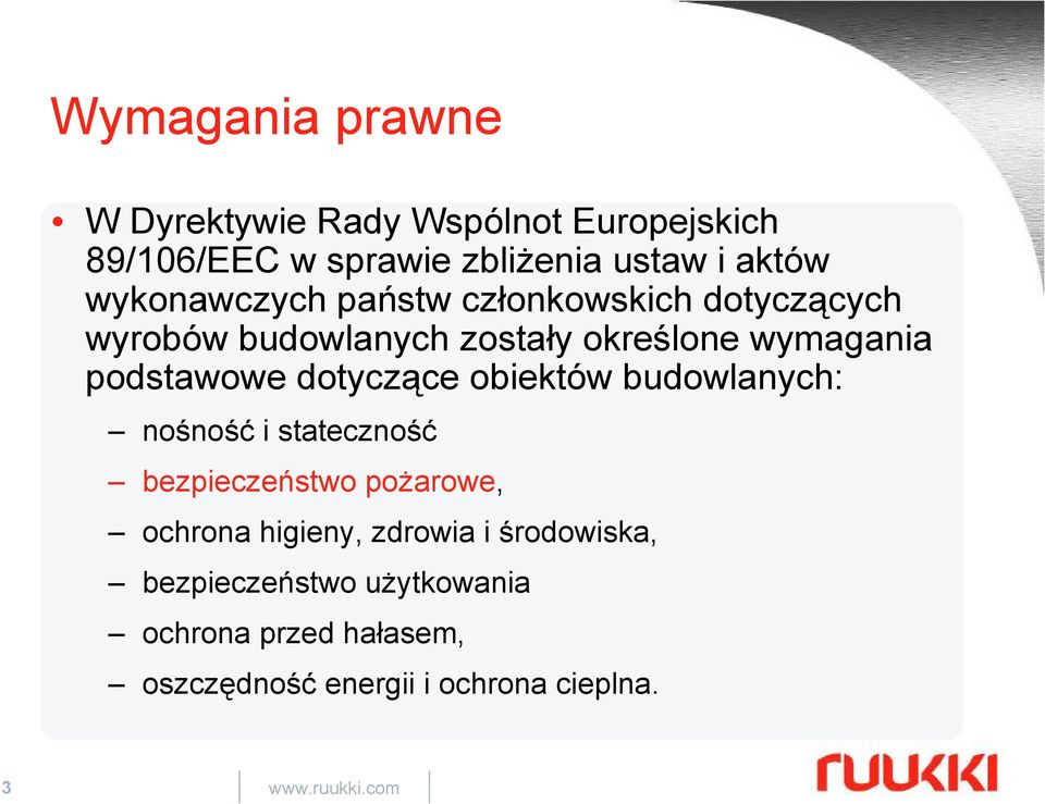 dotyczące obiektów budowlanych: nośność i stateczność bezpieczeństwo pożarowe, ochrona higieny, zdrowia i