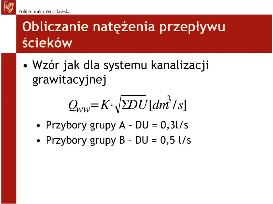 grawitacyjnej Q Qww 3 = K Σ DU [ dm / s ]