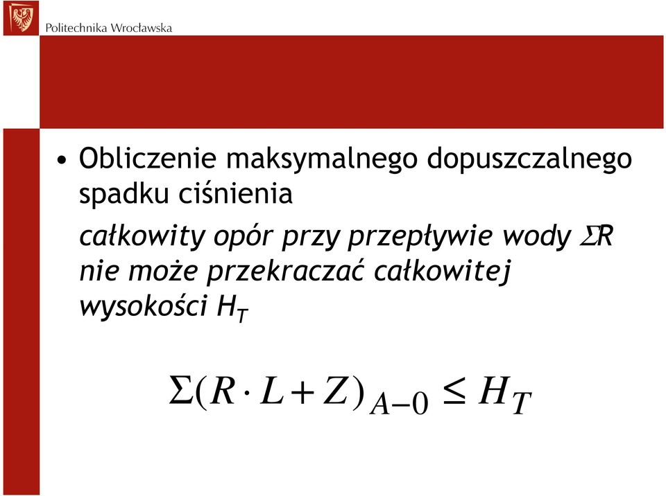 przepływie wody ΣR nie może przekraczać